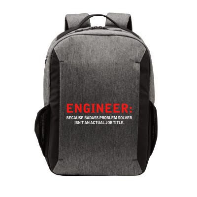 Engineer Because Badass Problem Solver Isn’T An Actual Job Vector Backpack