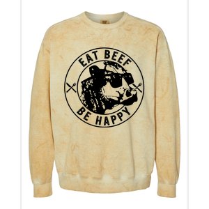 Eat Beef Be Happy Funny Heifer Cow Farmer Colorblast Crewneck Sweatshirt