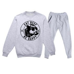 Eat Beef Be Happy Funny Heifer Cow Farmer Premium Crewneck Sweatsuit Set