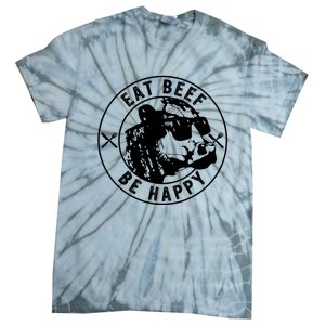 Eat Beef Be Happy Funny Heifer Cow Farmer Tie-Dye T-Shirt