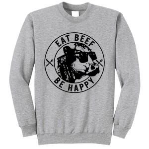 Eat Beef Be Happy Funny Heifer Cow Farmer Tall Sweatshirt