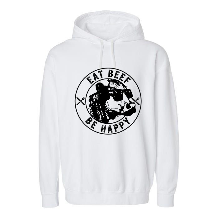 Eat Beef Be Happy Funny Heifer Cow Farmer Garment-Dyed Fleece Hoodie