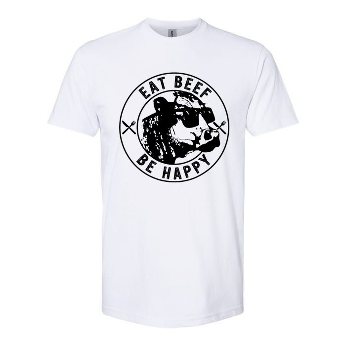 Eat Beef Be Happy Funny Heifer Cow Farmer Softstyle CVC T-Shirt