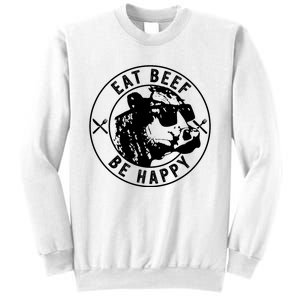 Eat Beef Be Happy Funny Heifer Cow Farmer Sweatshirt