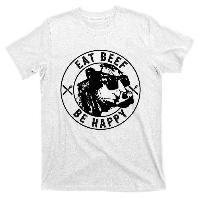 Eat Beef Be Happy Funny Heifer Cow Farmer T-Shirt