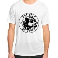 Eat Beef Be Happy Funny Heifer Cow Farmer Adult ChromaSoft Performance T-Shirt