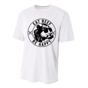 Eat Beef Be Happy Funny Heifer Cow Farmer Performance Sprint T-Shirt