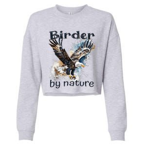 Eagle Birding By Nature Birding Bird Watching Cropped Pullover Crew