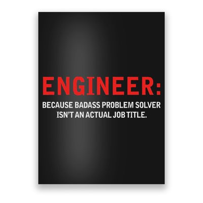 Engineer Because Badass Problem Solver Isn’t An Actual Job Poster