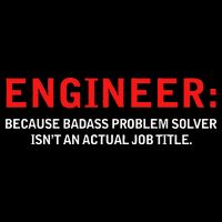 Engineer Because Badass Problem Solver Isn’t An Actual Job Drawstring Bag