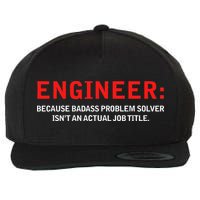 Engineer Because Badass Problem Solver Isn’t An Actual Job Wool Snapback Cap