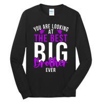 Ever Big Brother You Are Looking At The Best Big Brother Tall Long Sleeve T-Shirt