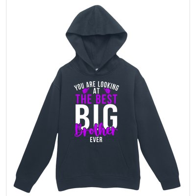 Ever Big Brother You Are Looking At The Best Big Brother Urban Pullover Hoodie