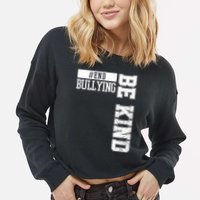 End Bullying Be Kind Awareness Cropped Pullover Crew