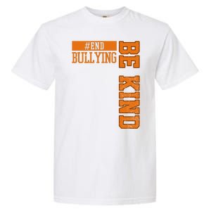 End Bullying Be Kind Awareness Garment-Dyed Heavyweight T-Shirt