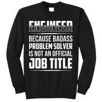Engineer Because Badass Problem Solver Is Not An Job Title Sweatshirt