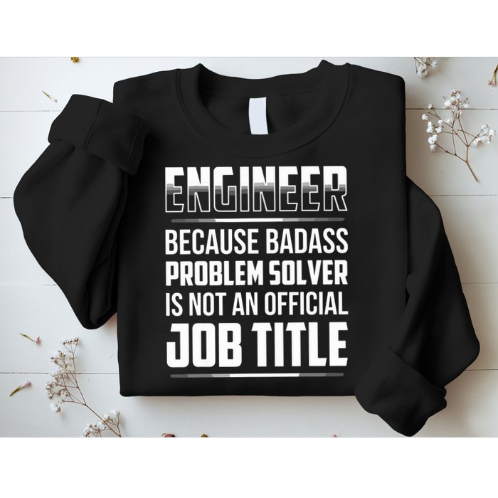 Engineer Because Badass Problem Solver Is Not An Job Title Sweatshirt