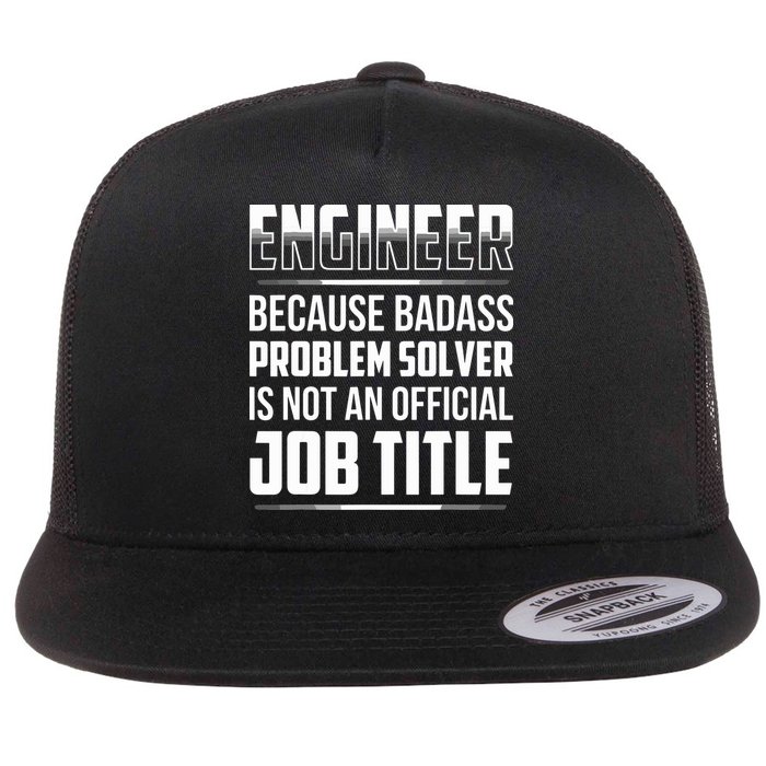 Engineer Because Badass Problem Solver Is Not An Job Title Flat Bill Trucker Hat