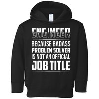 Engineer Because Badass Problem Solver Is Not An Job Title Toddler Hoodie