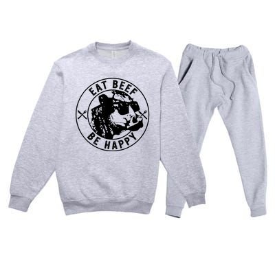 Eat Beef Be Happy Funny Gift Premium Crewneck Sweatsuit Set