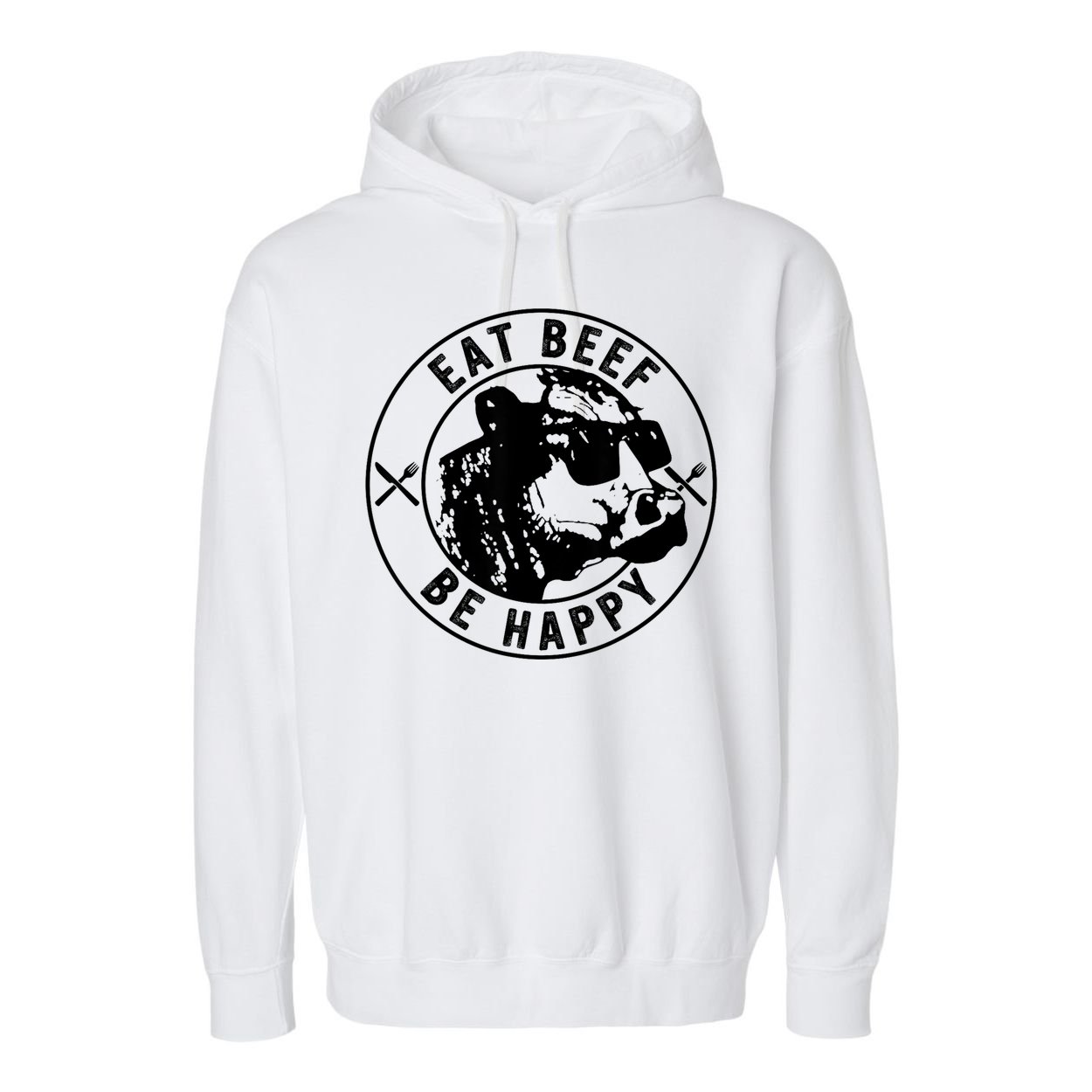 Eat Beef Be Happy Funny Gift Garment-Dyed Fleece Hoodie