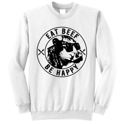 Eat Beef Be Happy Funny Gift Sweatshirt