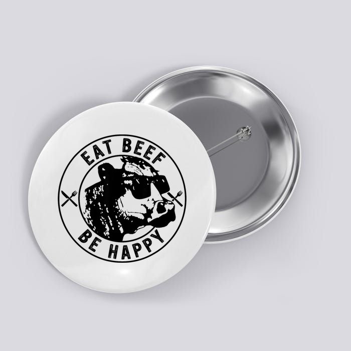 Eat Beef Be Happy Funny Gift Button