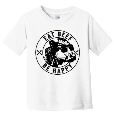 Eat Beef Be Happy Funny Gift Toddler T-Shirt