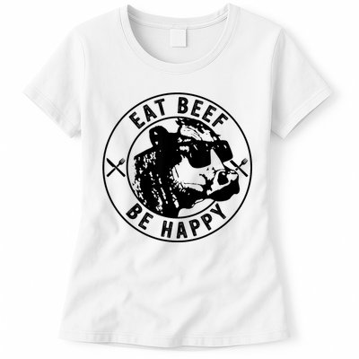 Eat Beef Be Happy Funny Gift Womens T-Shirt