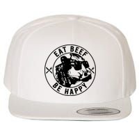 Eat Beef Be Happy Funny Gift Wool Snapback Cap