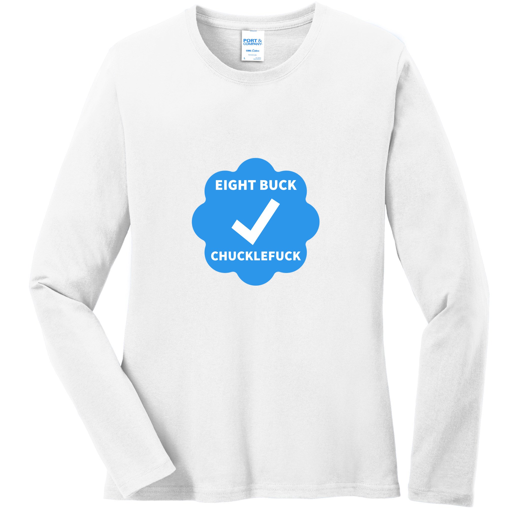 Eight Buck Chucklefuck X Verified Ladies Long Sleeve Shirt