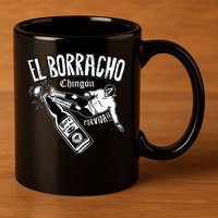 El Borracho Chingon Mexican Drinking Cinco De Mayo 11oz C Handle Ceramic Mug