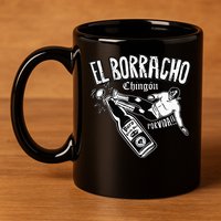 El Borracho Chingon Mexican Drinking Cinco De Mayo 11oz C Handle Ceramic Mug