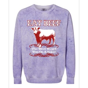 Eat Beef Cool Gift West Wasn't Won On Salad Hereford Cool Gift Colorblast Crewneck Sweatshirt