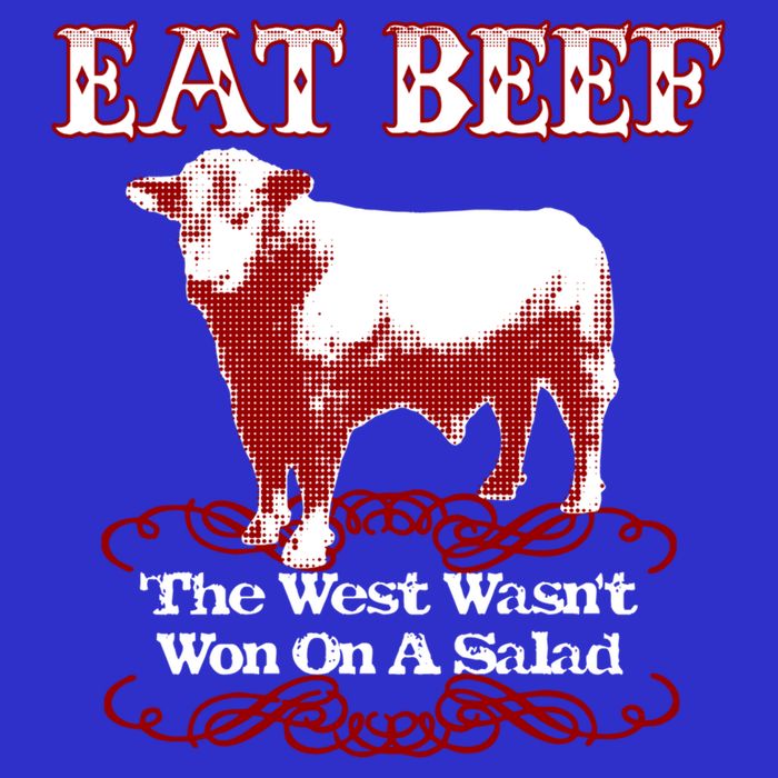 Eat Beef Cool Gift West Wasn't Won On Salad Hereford Cool Gift Tall T-Shirt