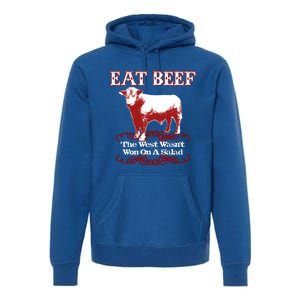 Eat Beef Cool Gift West Wasn't Won On Salad Hereford Cool Gift Premium Hoodie