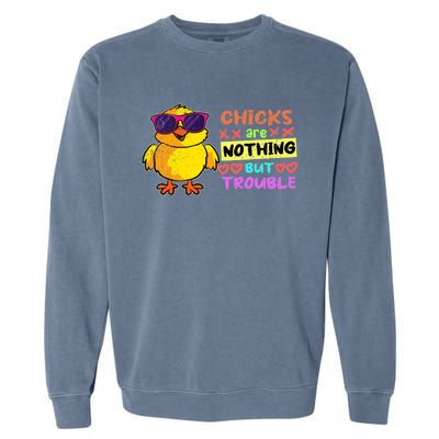 Easter Boy Chicks Are Nothing But Trouble Funny Egg Hunting Garment-Dyed Sweatshirt