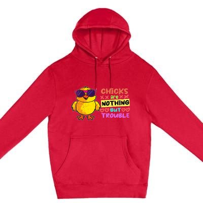 Easter Boy Chicks Are Nothing But Trouble Funny Egg Hunting Premium Pullover Hoodie