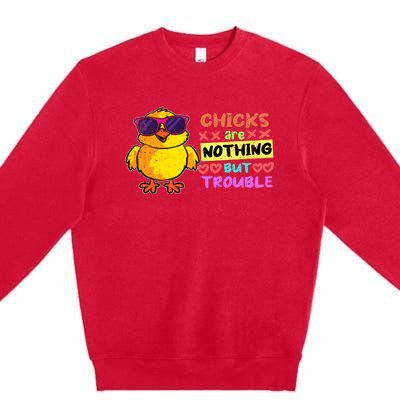 Easter Boy Chicks Are Nothing But Trouble Funny Egg Hunting Premium Crewneck Sweatshirt