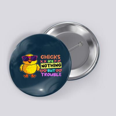 Easter Boy Chicks Are Nothing But Trouble Funny Egg Hunting Button