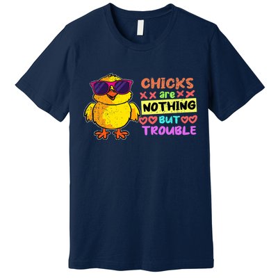 Easter Boy Chicks Are Nothing But Trouble Funny Egg Hunting Premium T-Shirt