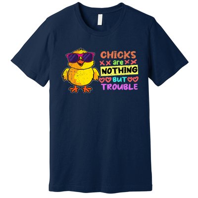 Easter Boy Chicks Are Nothing But Trouble Funny Egg Hunting Premium T-Shirt