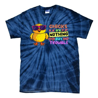 Easter Boy Chicks Are Nothing But Trouble Funny Egg Hunting Tie-Dye T-Shirt