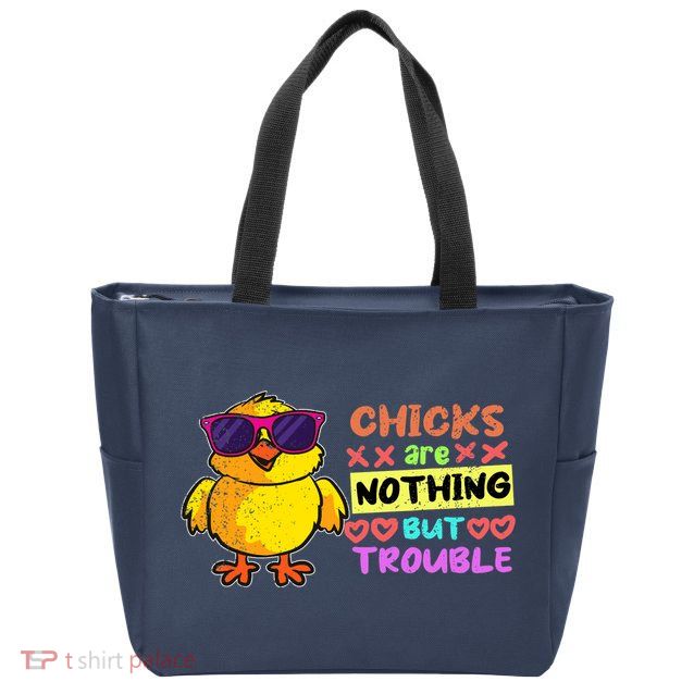 Easter Boy Chicks Are Nothing But Trouble Funny Egg Hunting Zip Tote Bag