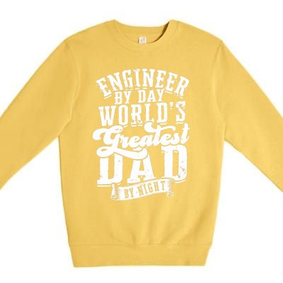 Engineer By Day World's Greatest Dad By Night Mechanical Premium Crewneck Sweatshirt