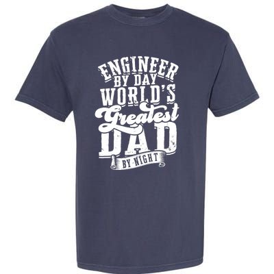 Engineer By Day World's Greatest Dad By Night Mechanical Garment-Dyed Heavyweight T-Shirt