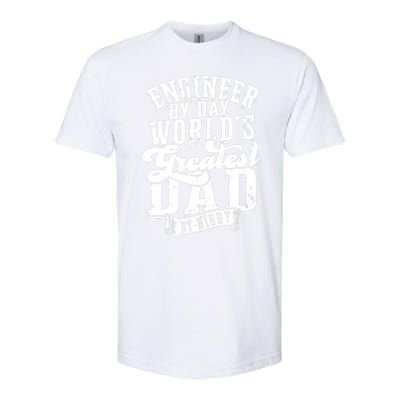 Engineer By Day World's Greatest Dad By Night Mechanical Softstyle CVC T-Shirt