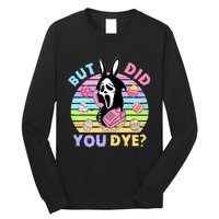 Easter But Did You Dye Easter Day Horror Bunny Ear Graphic Long Sleeve Shirt