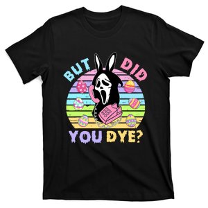 Easter But Did You Dye Easter Day Horror Bunny Ear Graphic T-Shirt