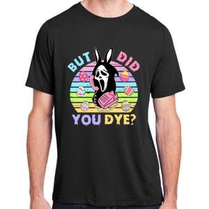 Easter But Did You Dye Easter Day Horror Bunny Ear Graphic Adult ChromaSoft Performance T-Shirt